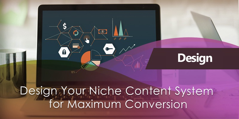 Design Your Niche Brand Marketing Content System for Maximum Conversion