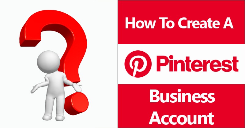 How Do You Create A Business Pinterest Account