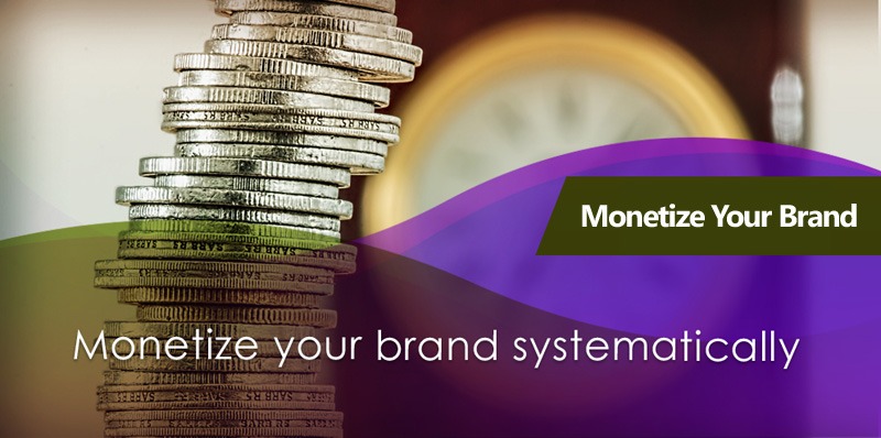 How To Monetize Your Brand Systematically