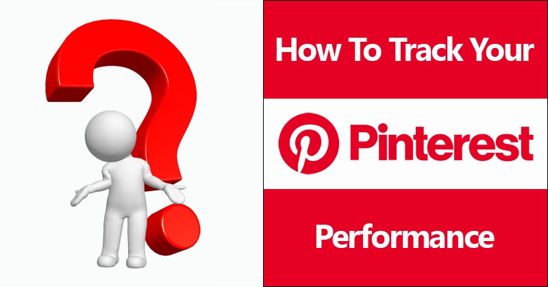 How To Track Your Pinterest Performance