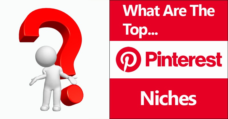What Are The Top Pinterest Niches