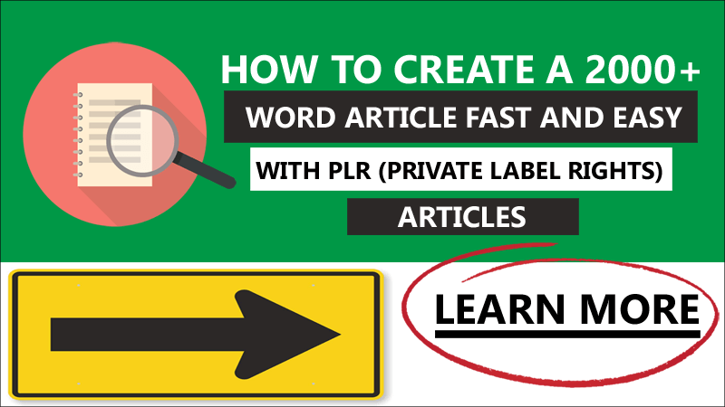 How to Create A 2000+ Word Article Fast And Easy With PLR (Private Label Rights) Articles