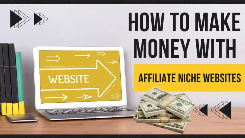 How to Make Money With Affiliate Niche Websites For Beginners