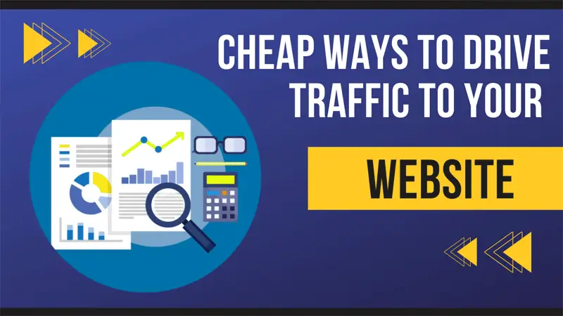 cheap ways to drive website traffic to a website