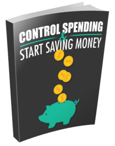 Control Spending And Start Saving Money eBook